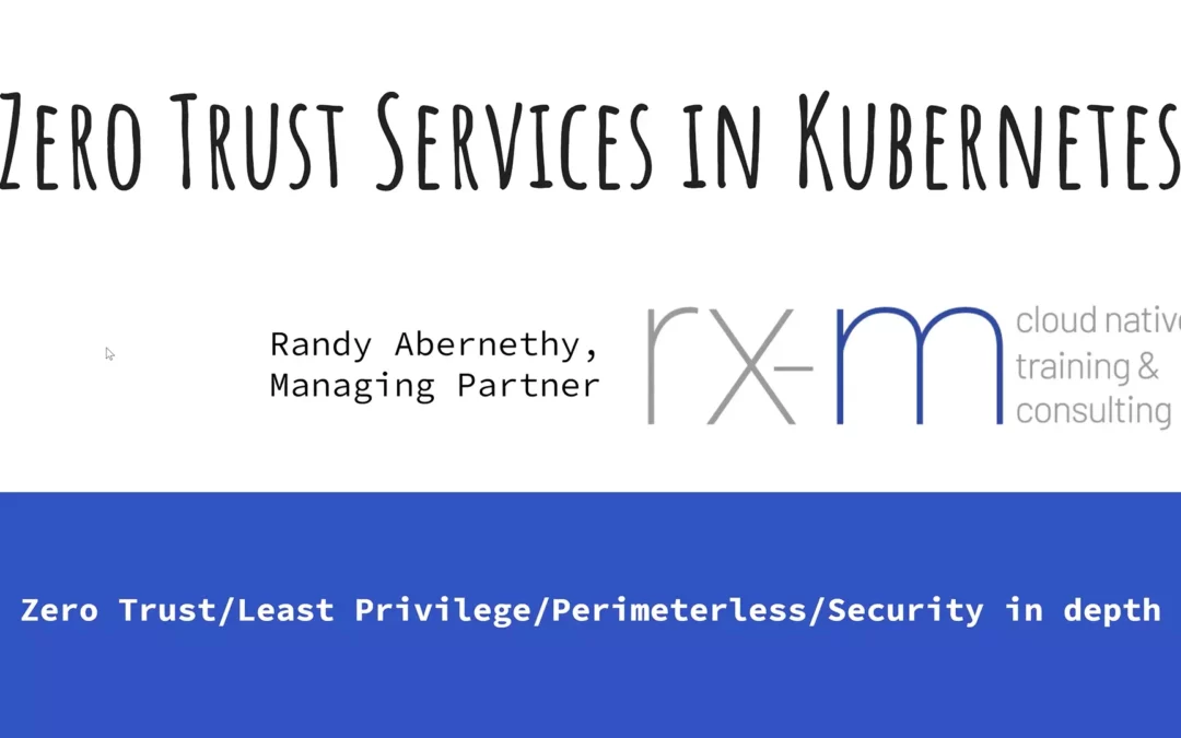 Webinar: Zero Trust Services in Kubernetes