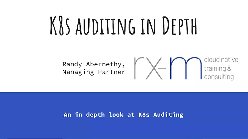 Webinar: K8s Audit Logging Deep Dive