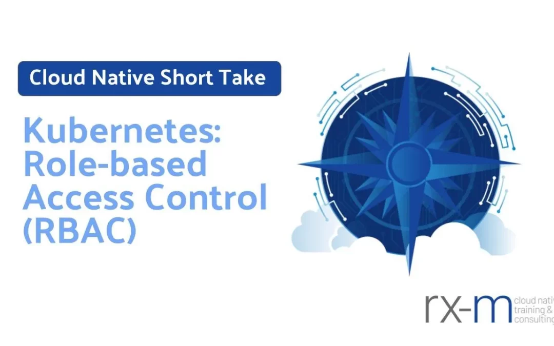 Kubernetes Role-based Access Control (RBAC)