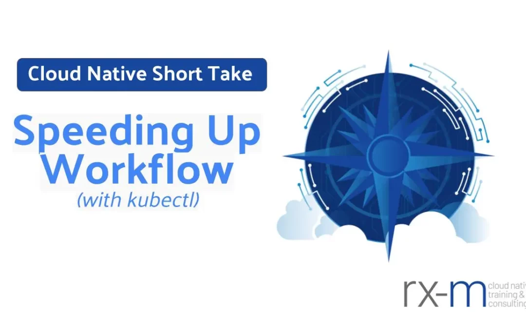 Speed Up Your Workflow with kubectl