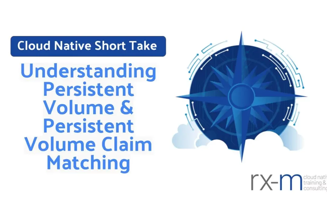 Kubernetes Persistent Volume & Persistent Volume Claim Matching