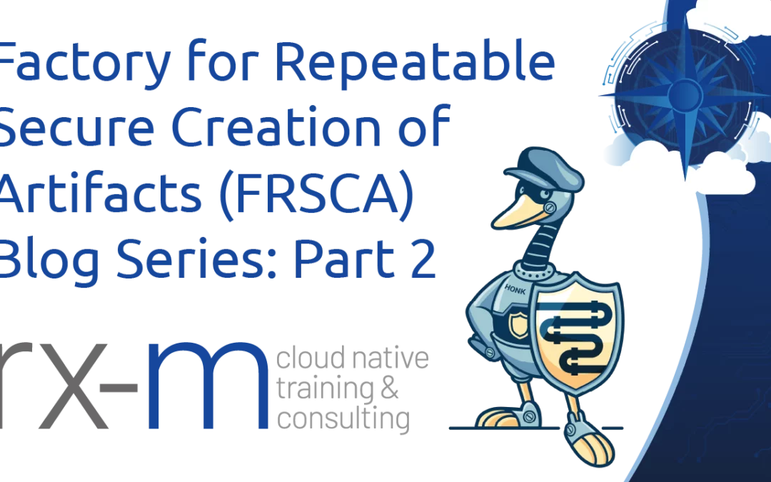 FRSCA: Factory for Repeatable Secure Creation of Artifacts