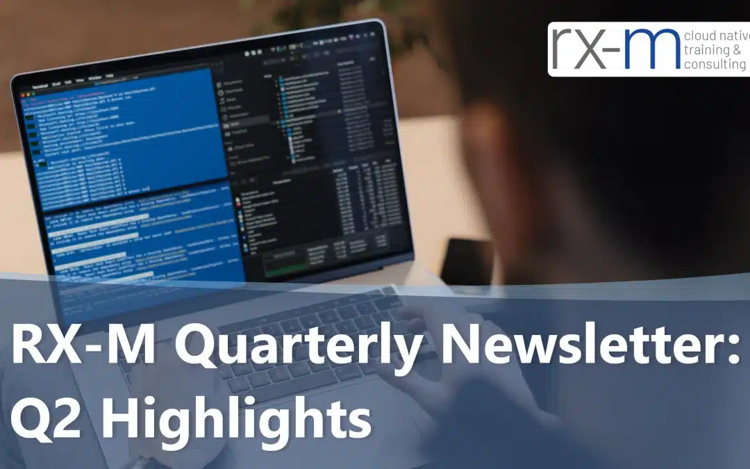 RX-M Quarterly Newsletter: Q2 2024 Highlights