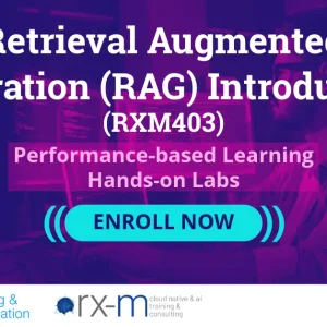 Enroll in Retrieval Augmented Generation (RAG) Introduction (RXM403)