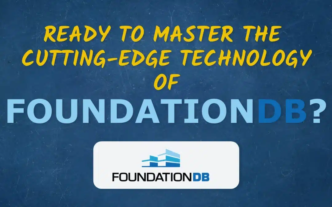 Upskill Your FoundationDB Knowledge